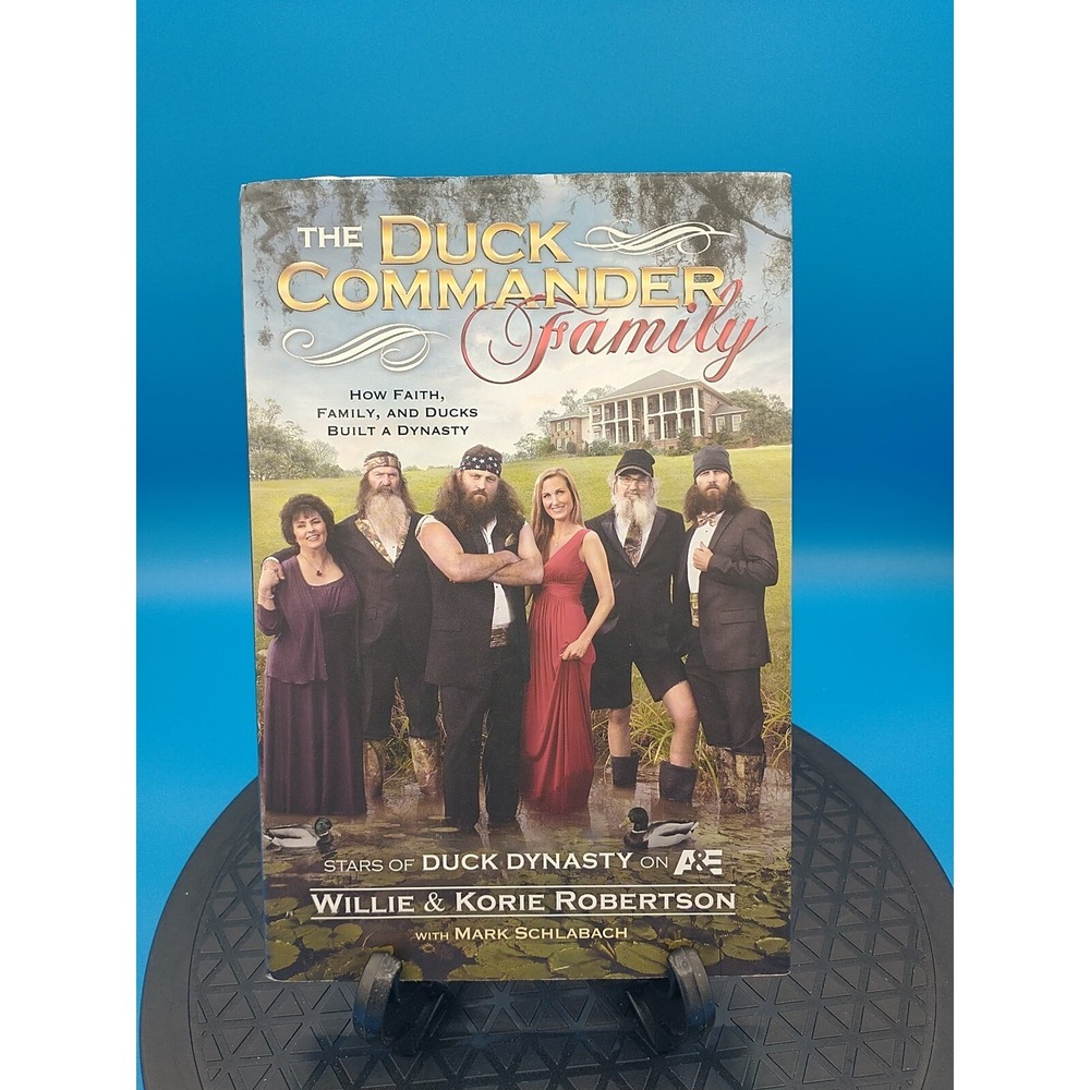 The Duck Commander Family Willie & Korie Robertson Hardcover 2012 Duck Dynasty